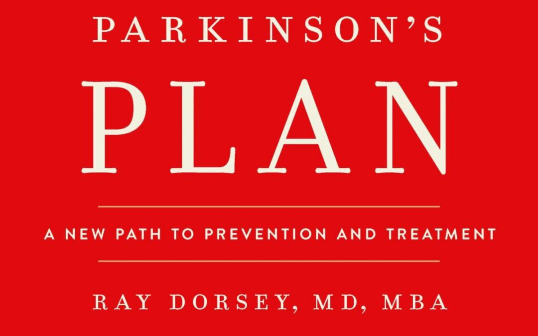 New Book: The Parkinson’s Plan by Dr. Ray Dorsey P ’16, ’18, ’20, ’24